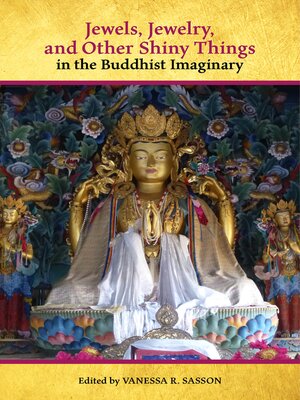 cover image of Jewels, Jewelry, and Other Shiny Things in the Buddhist Imaginary
